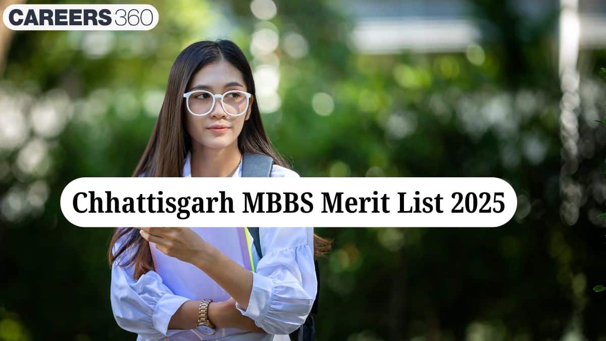 Chhattisgarh MBBS Merit List 2025 - Date, How to Download, Direct Link